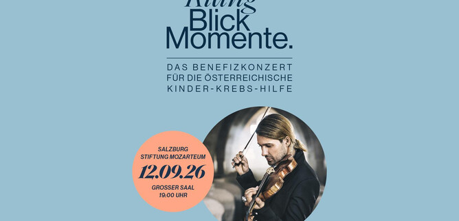 A benefit concert titled "Sound View Moments" to support the Austrian Children's Cancer Aid. The concert will take place on September 12, 2026, at the Stiftung Mozarteum in Salzburg. | © KlangBlickMomente