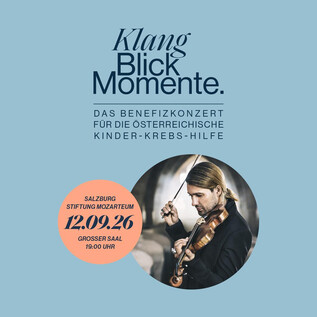 A benefit concert titled "Sound View Moments" to support the Austrian Children's Cancer Aid. The concert will take place on September 12, 2026, at the Stiftung Mozarteum in Salzburg. | © KlangBlickMomente