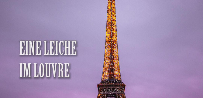 The Eiffel Tower stands against a purple sky at twilight. The inscription "A Corpse in the Louvre" complements the image. | © Arcotel Castellani