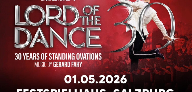 A poster for the event "Lord of the Dance" by Michael Flatley. The performance will take place on 01.05.2026 at the Festspielhaus Salzburg. | © SHOW FACTORY Entertainment GmbH